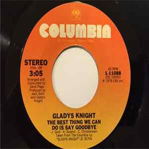 Gladys Knight - The Best Thing We Can Do Is Say Goodbye / You Don't Have To Say I Love You mp3