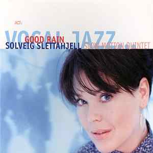 Solveig Slettahjell Slow Motion Quintet - Good Rain mp3