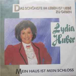 Lydia Huber - Das Schönste Im Leben Ist Liebe Zu Geben mp3