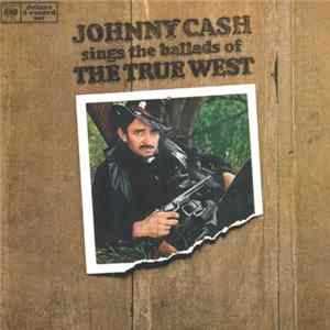 Johnny Cash - Johnny Cash Sings The Ballads Of The True West mp3