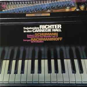 Svjatoslav Richter In Der Carnegie Hall Sergei Rachmaninoff / Robert Schumann - Noveletten Für Klaviers Op. 21 / 10 Preludes mp3
