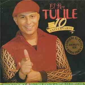 El Rey Tulile - 10 Aniversario mp3