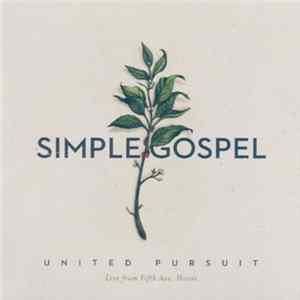 United Pursuit - Simple Gospel mp3