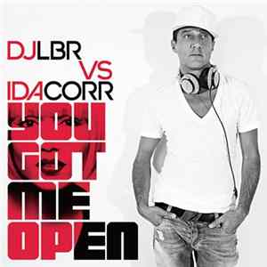 DJ LBR Vs Ida Corr - You Got Me Open mp3