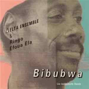 Delta Ensemble & Ringo Efoua Ela - Bibubwa mp3
