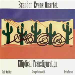 Brandon Evans Quartet - Elliptical Transfiguration mp3
