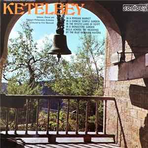 Ketelbey, Fritz Mareczek - Ketelbey Orchestral Concert mp3