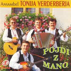 Ansambel Tonija Verderberja - Pojdi Z Mano mp3