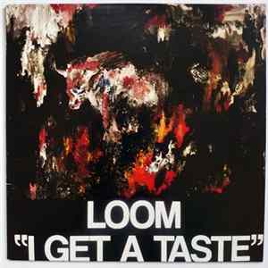 LOOM - I Get A Taste mp3