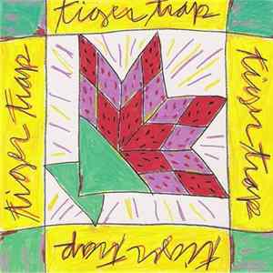 Tiger Trap - Tiger Trap mp3