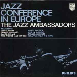 The Jazz Ambassadors Featuring: Curtis Fuller, Freddie Hubbard, Sahib Shihab, Phil Woods - Jazz Conference In Europe mp3