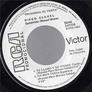 Diego Clavel - Te Llamo Y No Vienes / Un Bien Tenía / Tienes Un Nombre Sonao / Llevando Las Mismas Penas mp3