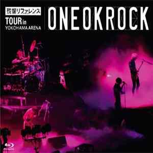 One Ok Rock - 残響リファレンス” Tour In Yokohama Arena mp3