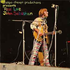 John Sebastian - Cheapo-Cheapo Productions Presents Real Live mp3