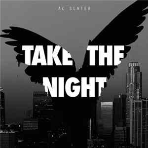 AC Slater - Take The Night mp3