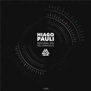 Hiago Pauli - Natural Do Seu Paralelo mp3