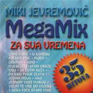 Miki Jevremović - Megamix - Za Sva Vremena mp3