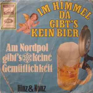 Hinz & Kunz - Im Himmel, Da Gibt's Kein Bier / Am Nordpol Gibt's Keine Gemütlichkeit mp3
