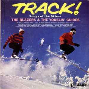 The Blazers , The Yodelin' Guides - Track! Songs Of The Skiers mp3