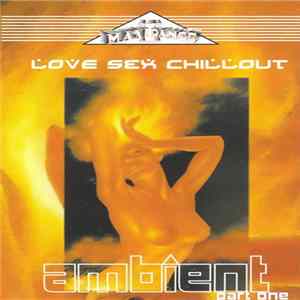 Various - Love Sex Chillout. Ambient - Part One mp3