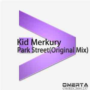 Kid Merkury - Park Street (Original Mix) mp3