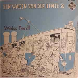 Weiss Ferdl - Ein Wagen Von Der Linie 8 mp3
