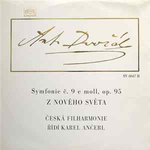 Antonín Dvořák – Česká filharmonie, Karel Ančerl - Symfonie č. 9 E Moll, Op. 95 · Z Nového Světa mp3