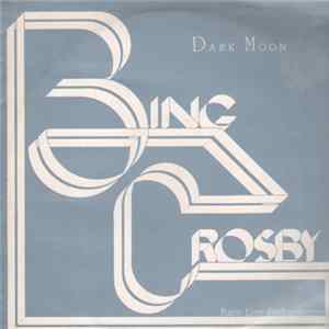 Bing Crosby - Dark Moon mp3
