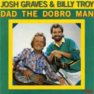 Josh Graves & Billy Troy - Dad The Dobro Man mp3