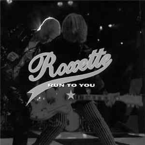 Roxette - Run To You mp3