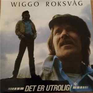 Wiggo Roksvåg - Det Er Utrolig! mp3
