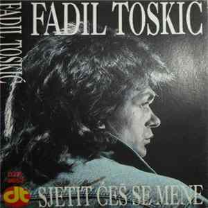 Fadil Toskić - Sjetit Ćeš Se Mene mp3
