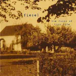 Fiesel - The Ruins Of This Life mp3