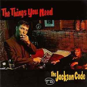 The Jackson Code - The Things You Need mp3