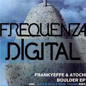 Frankyeffe & Atochi - Boulder EP mp3