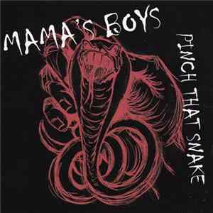 Mama's Boys - Pinch That Snake mp3