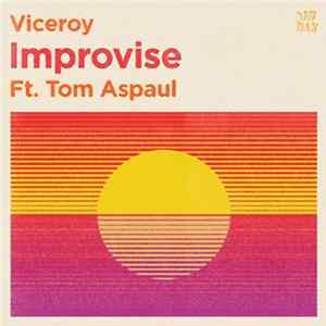 Viceroy Ft. Tom Aspaul - Improvise mp3