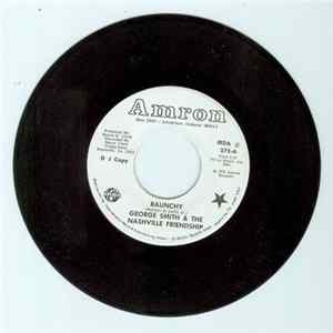 George Smith & The Nashville Friendship - Raunchy / Blues Stay Away From Me mp3
