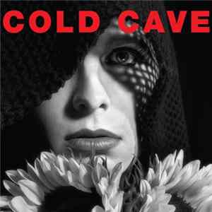 Cold Cave - Cherish The Light Years mp3