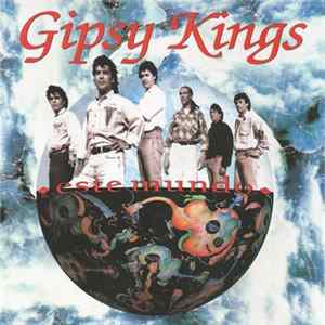 Gipsy Kings - Este Mundo mp3