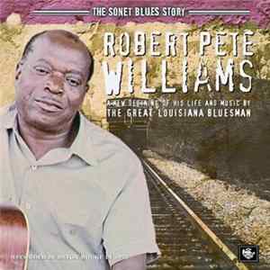 Robert Pete Williams - The Sonet Blues Story mp3