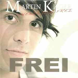Martin Kilger - Unendlich Frei mp3