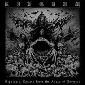 Kingdom - Sepulchral Psalms From The Abyss Of Torment mp3
