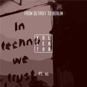 Various - From Detroit to Berlin Pt. 16 mp3