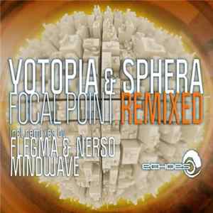 Yotopia & Sphera - Focal Point (Remixed) mp3