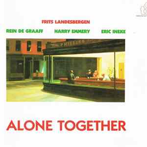 Frits Landesbergen, Rein De Graaff, Harry Emmery, Eric Ineke - Alone Together mp3
