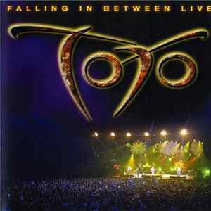 Toto - Falling In Between Live mp3