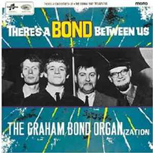 The Graham Bond Organization - There's A Bond Between Us mp3