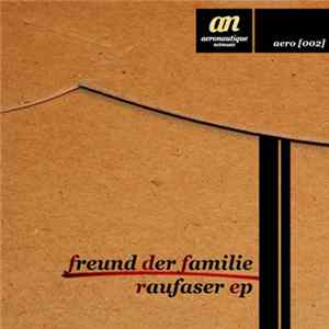 Freund Der Familie - Raufaser EP mp3