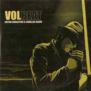 Volbeat - Guitar Gangsters & Cadillac Blood mp3